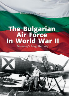 91002 - The Bulgarian Air Force in World War II. Germany's Forgotten Ally