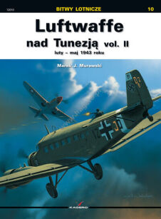 12010 u - Luftwaffe nad Tunezją vol. II luty – maj 1943 roku - POLISH VERSION