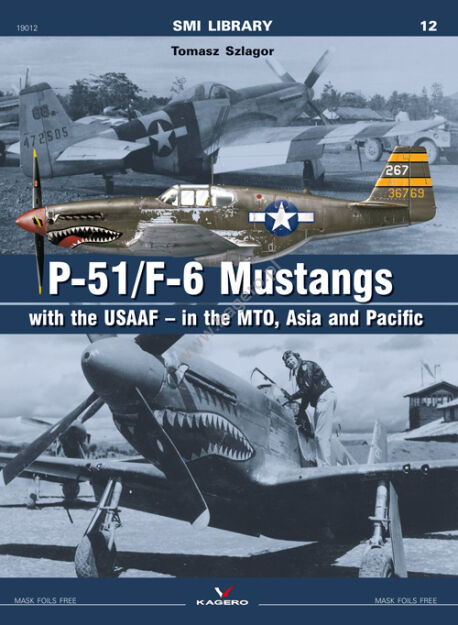 P-51/F-6 Mustangs with the USAAF – in the MTO, Asia and Pacific