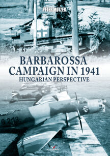 0015kk - Barbarossa Campaign in 1941 Hungarian Perspective